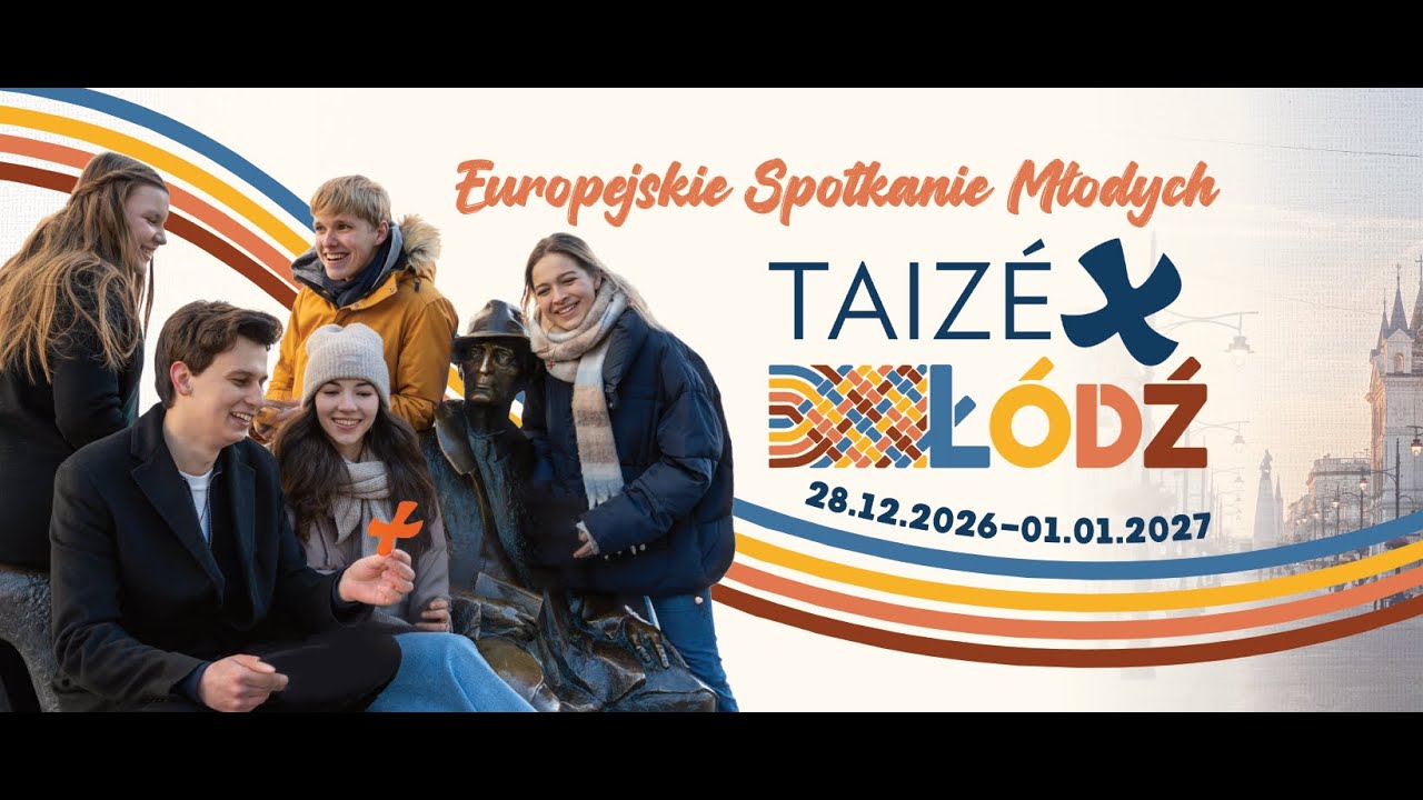 Spot zapraszający na 49. Europejskie Spotkanie Młodych Taize 2026 w Łodzi I 2005
