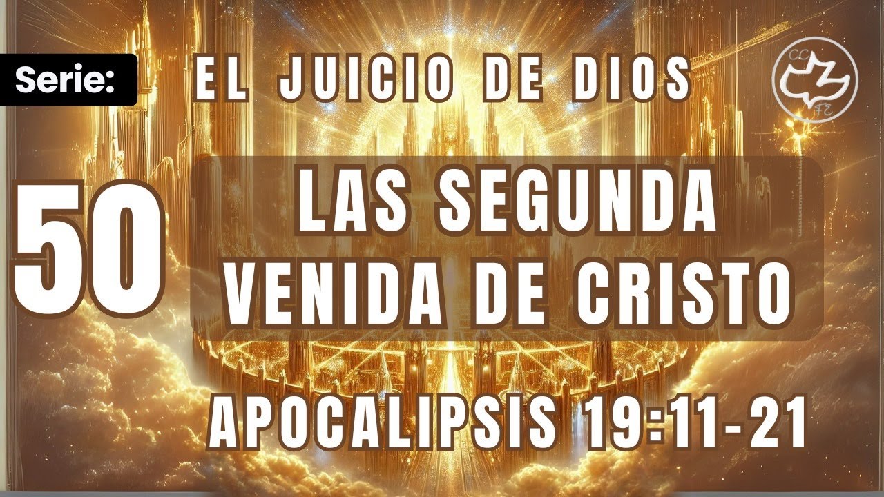 🔴 La Segunda Venida de Cristo | Apocalipsis 19:11-21