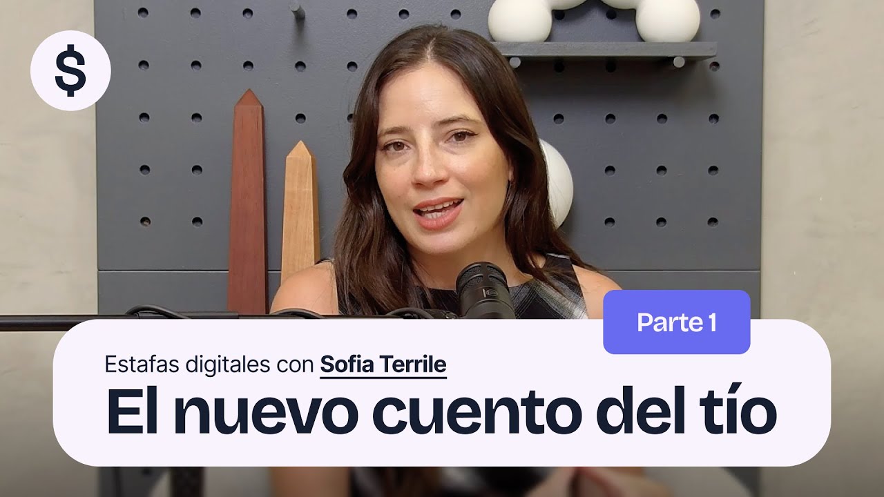 ESTAFAS DIGITALES: EL NUEVO CUENTO DEL TÍO | Con Sofi Terrile | Parte 1