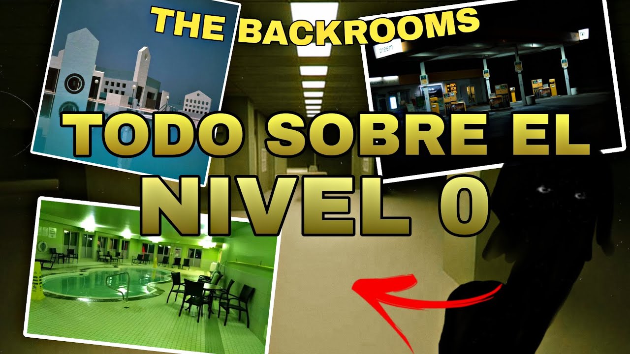NIVEL 0 Y SUS SUBNIVELES | BACKROOMS |