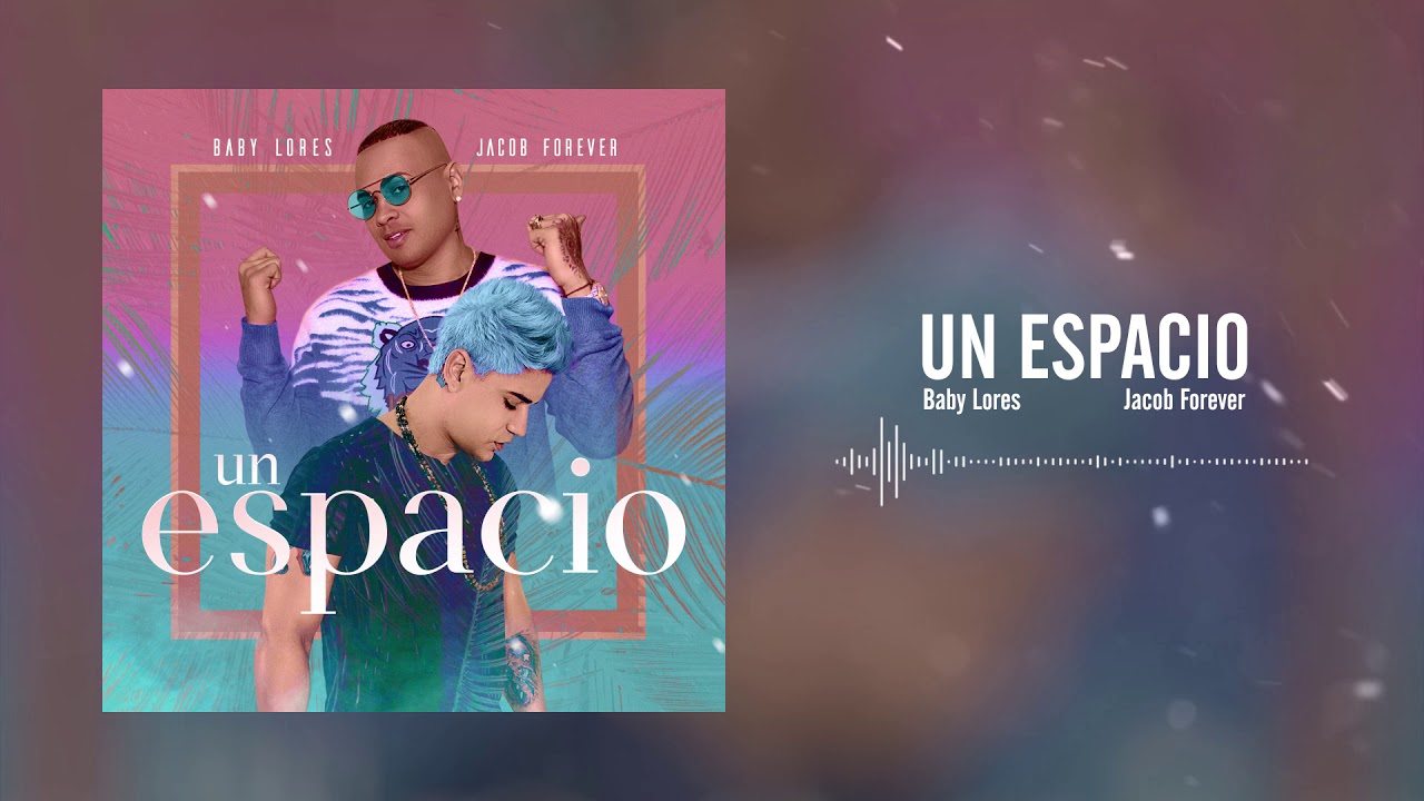 Baby Lores x Jacob Forever - Un Espacio [Official Audio]