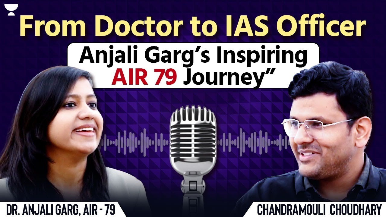 From Doctor to IAS Officer: Anjali Garg’s Inspiring AIR 79 Journey