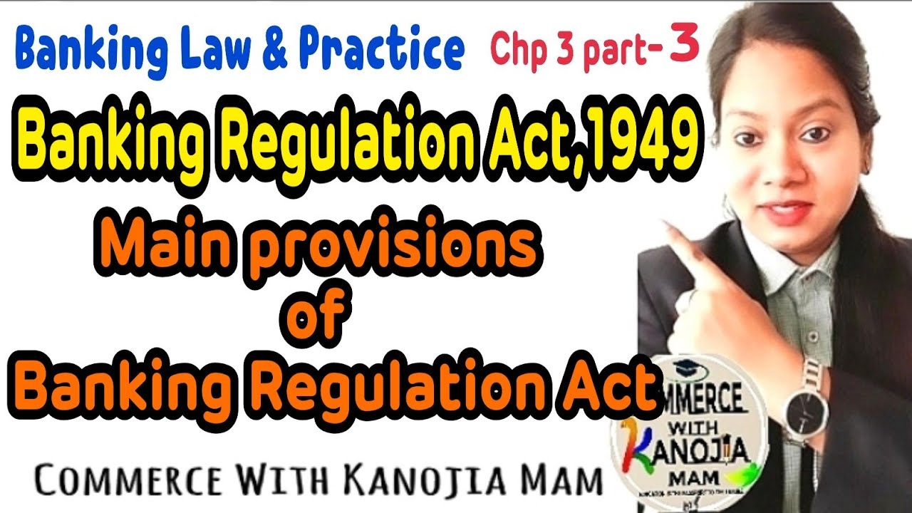 Banking Regulation Act,1949 || Its Objectives, features | Main provisions of Banking Regulation Act