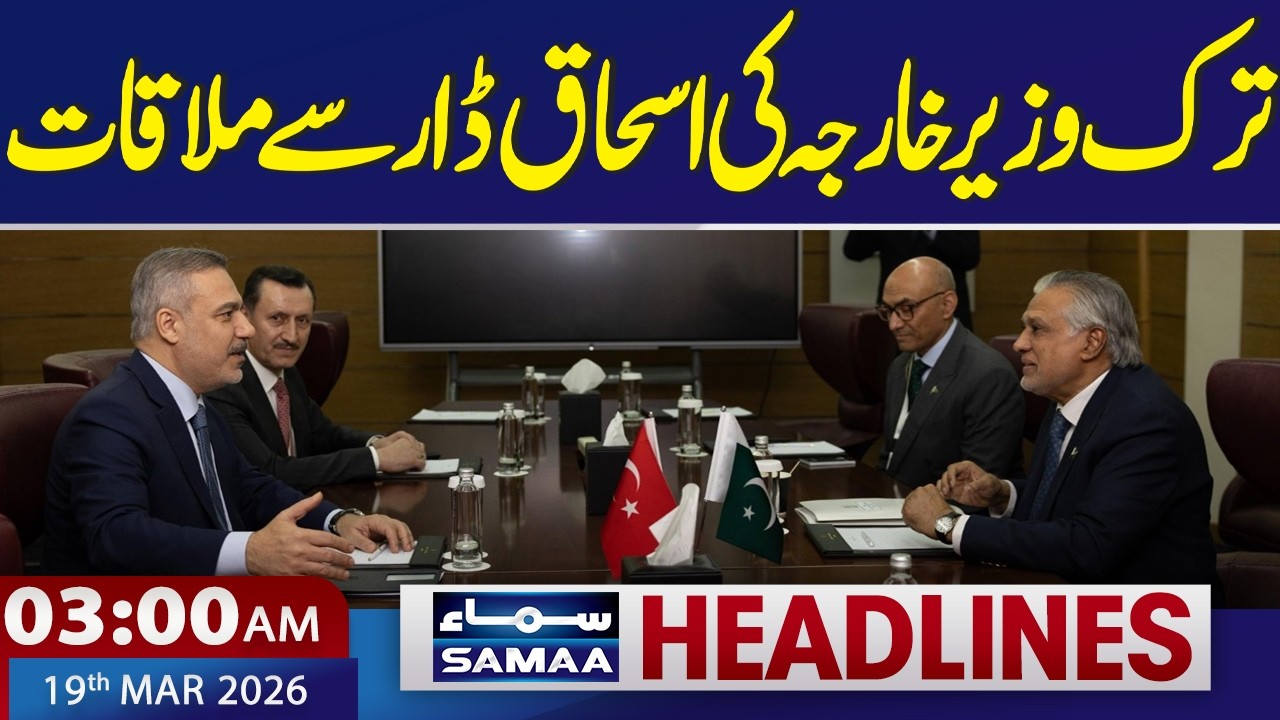 Iran-US War Live | Turkish Foreign Minister meet Ishaq Dar | 3 AM News Headlines | 19 Mar | SAMAA TV