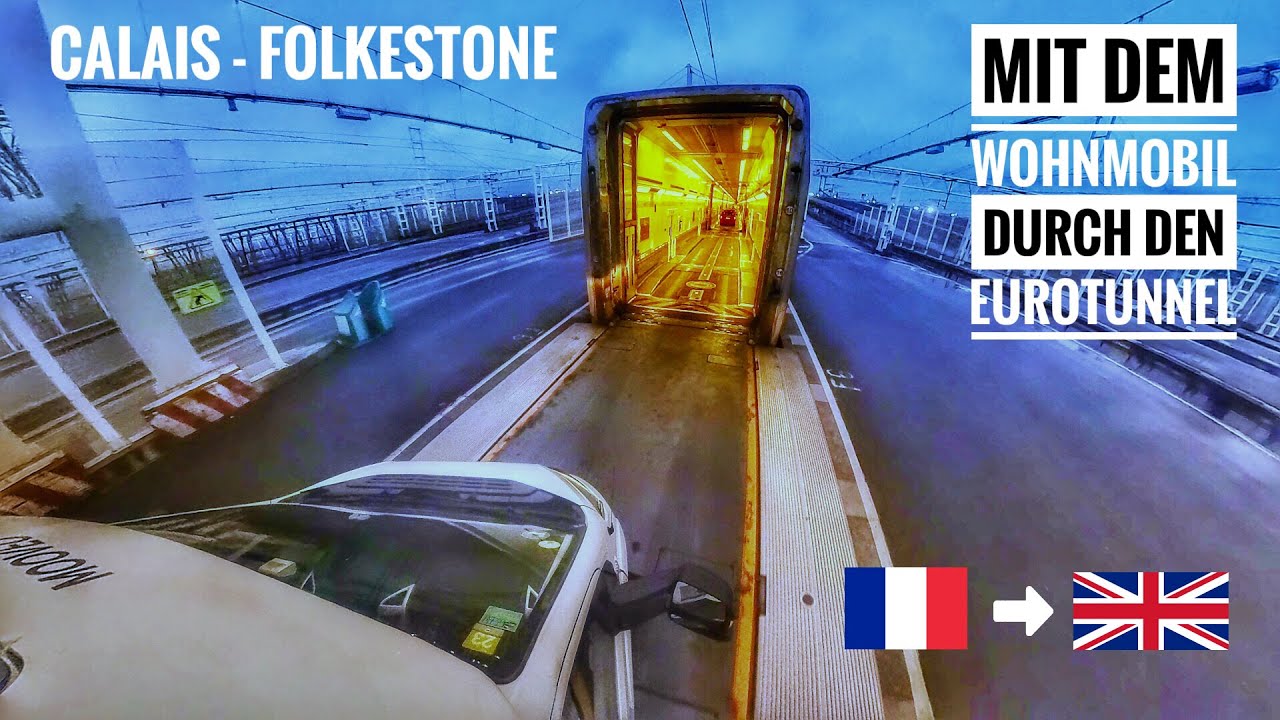 #156: Mit dem Wohnmobil durch den Eurotunnel / Ärmelkanal nach England - wir zeigen es im Detail