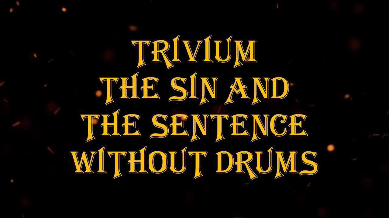 Trivium - The Sin And The Sentence 100 bpm drumless