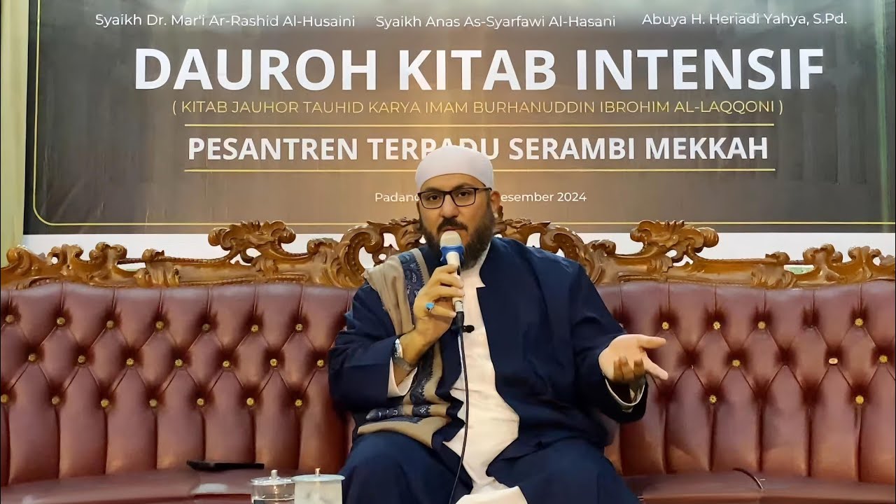 Sesi 2 Dauroh Kitab Jauharut Tauhid - Syaikh Dr. Mar'i Ar-Rasyid Al-Husaini
