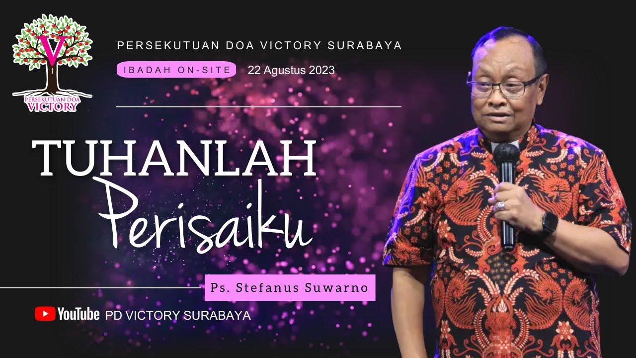 TUHANLAH PERISAIKU  |  Pdt. Stefanus Suwarno  |  Ibadah Onsite PD Victory Surabaya  |  22 Agt 2023