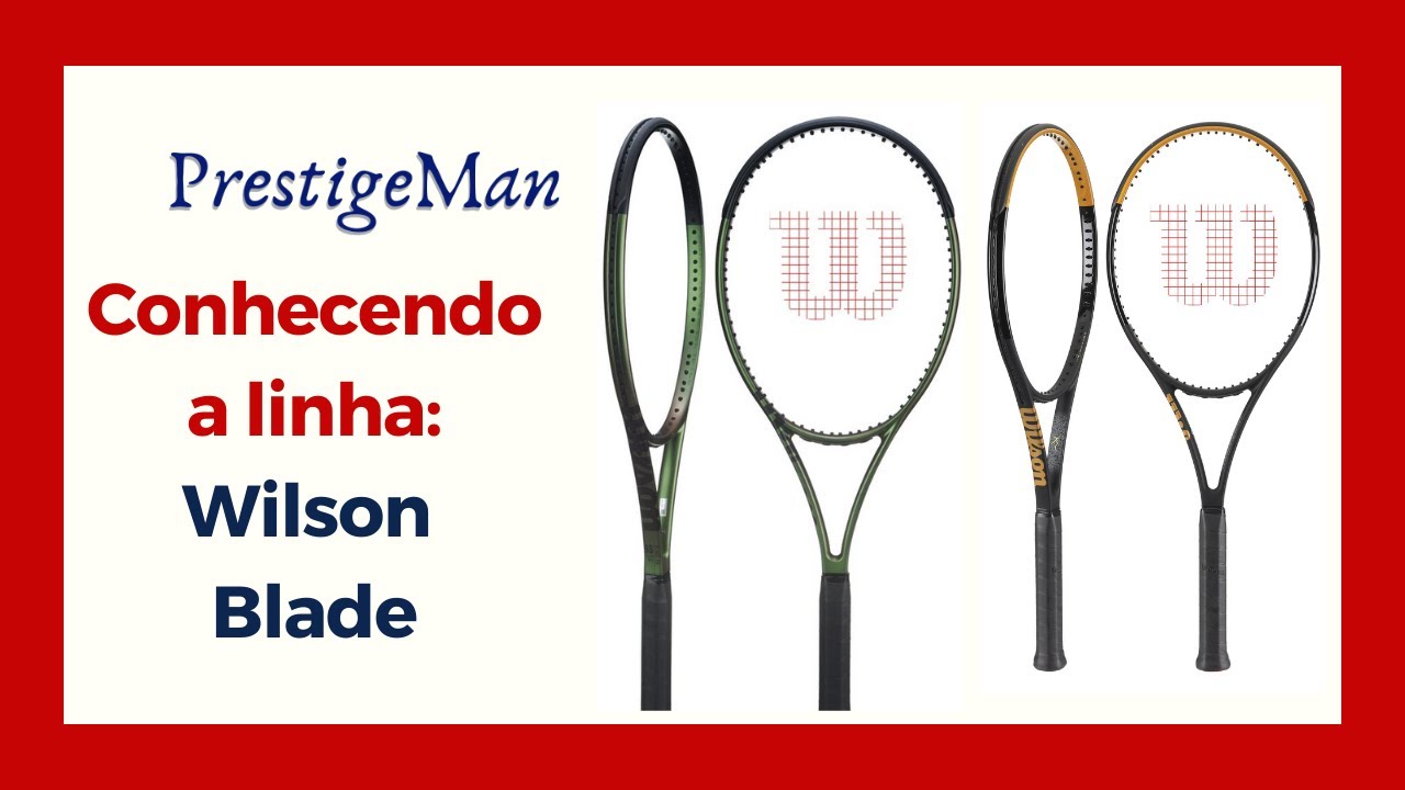 Conhecendo a Linha Wilson Blade