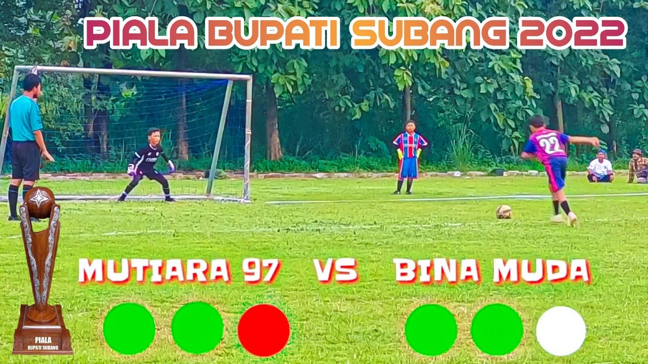 ADU PENALTI  || PEREMPAT FINAL..!! SSB BINA MUDA VS SSB MUTIARA 97 || PIALA BUPATI SUBANG 2022 U10