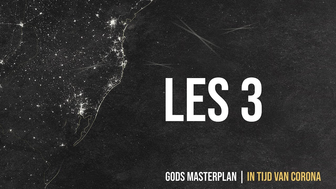 Les 3 | Gods Masterplan | in tijd van Corona - Orlando Bottenbley