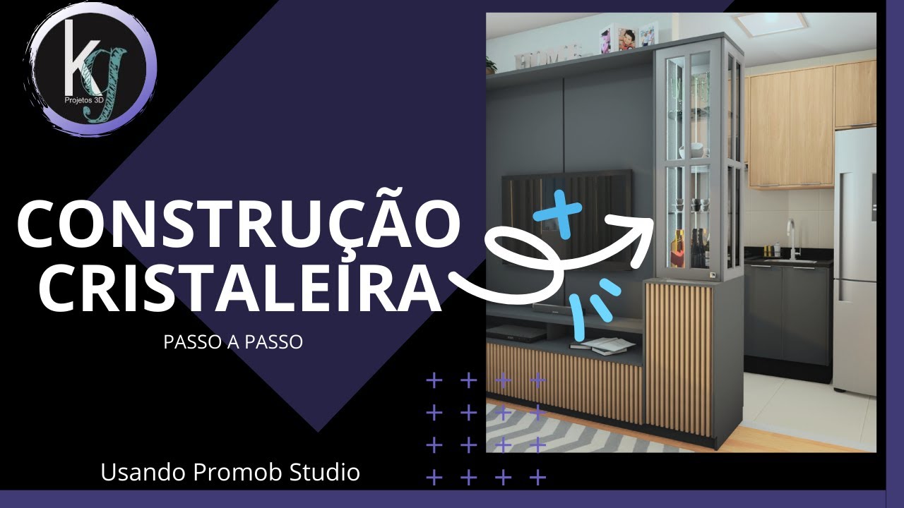 CONSTRUÇÃO CRISTALEIRA? [KG projetos3D - Promob] - Kleber Giuliano