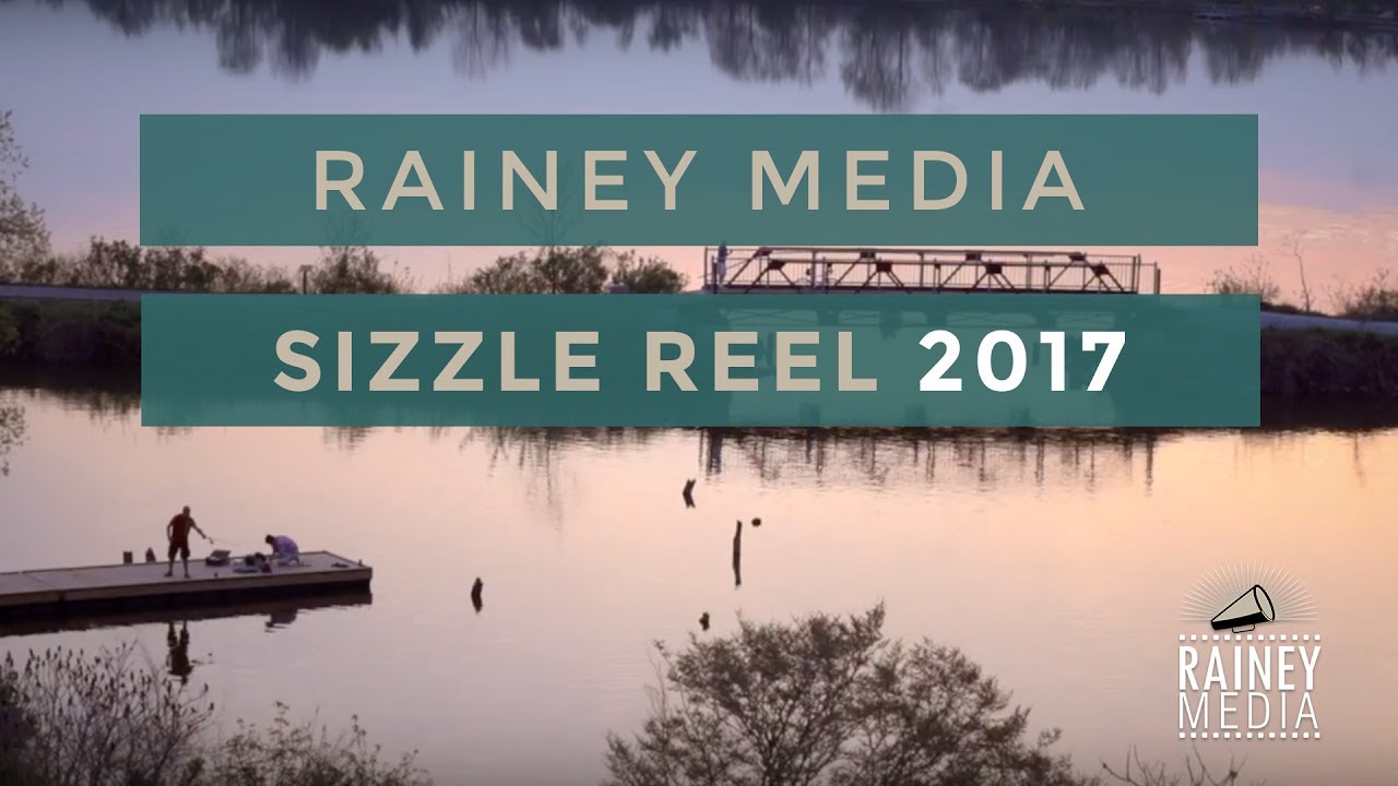 Rainey Media 2017 Sizzle Reel