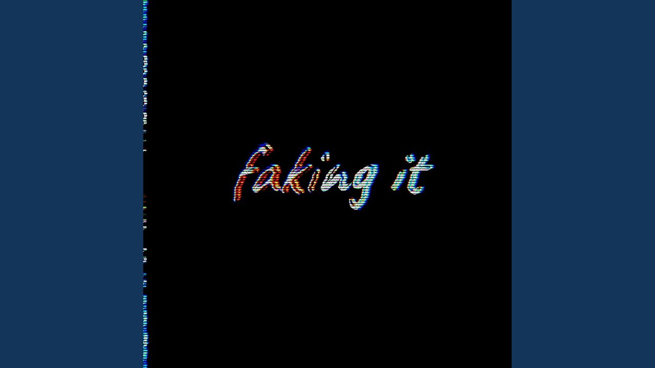 Faking It