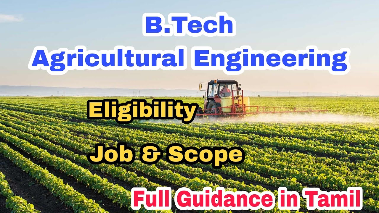 B.Tech Agricultural Engineering Course Details in Tamil | Job and Scope |