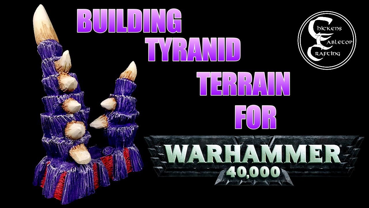 Building Tyranid terrain for warhammer 40k , age of sigmar