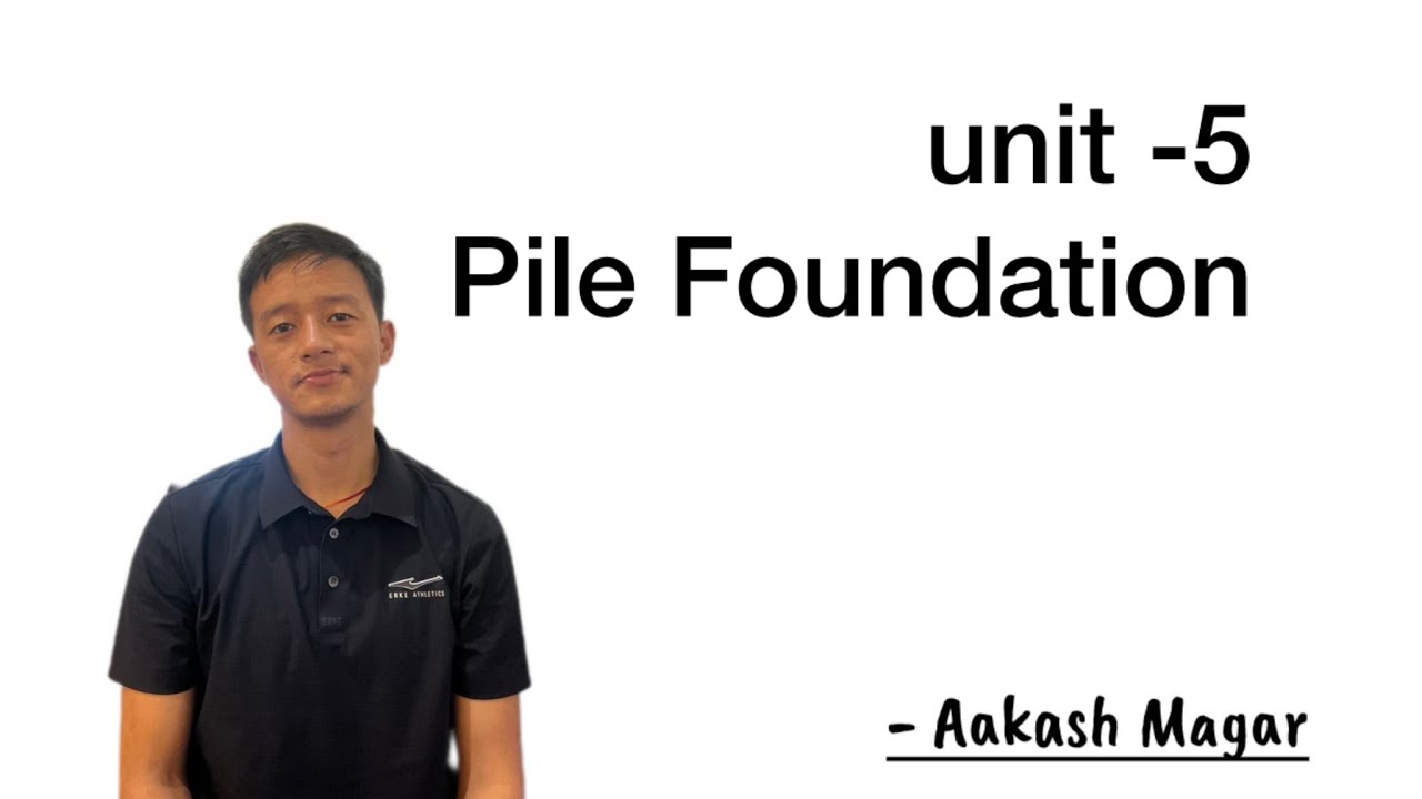 Unit-7 Types-1 Pile Foundation and Type of pile Foundation /Foundation Engineering/BE Civil/ PU/TU/