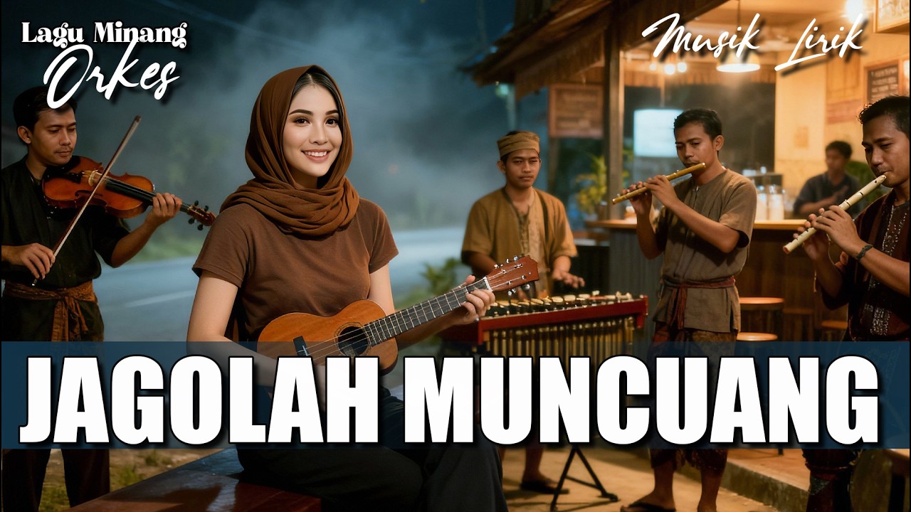 Jagolah Muncuang - Orkes Minang - Musik Lirik - Cover🌿🎧