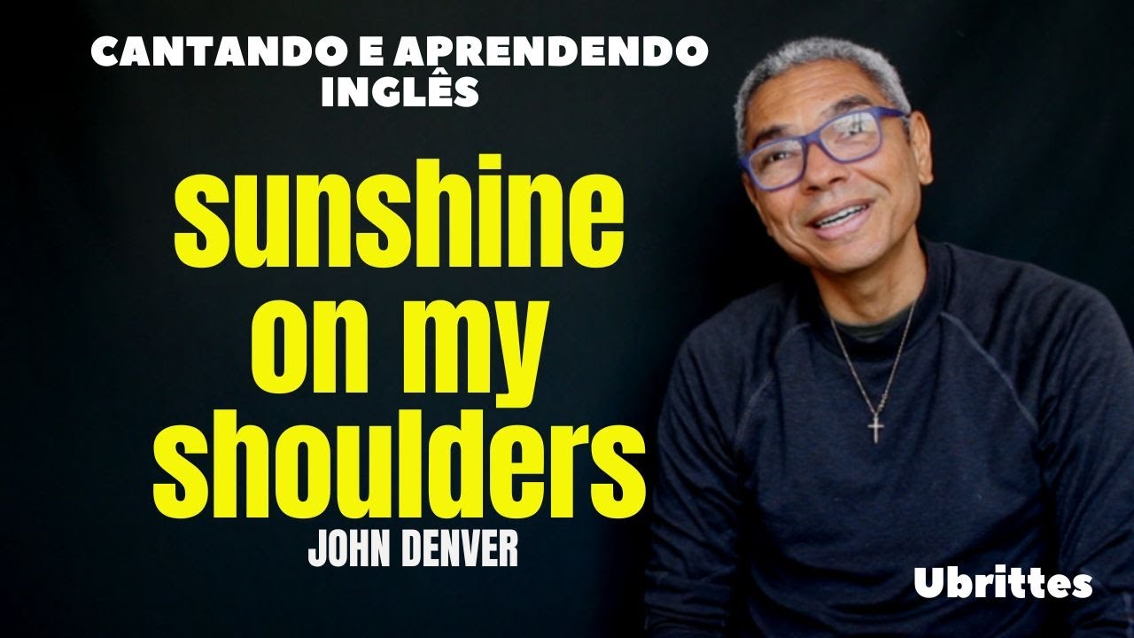 Aprenda a cantar SUNSHINE ON MY SHOULDERS