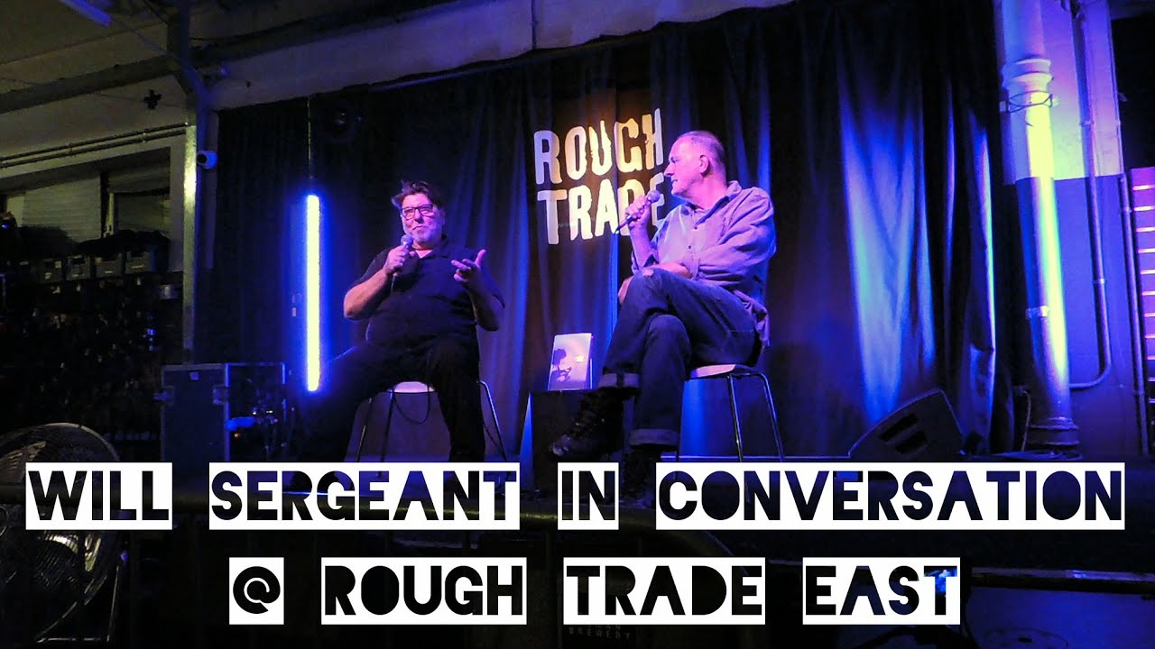 Will Sergeant in Conversation with Bill Drummond @ Rough Trade East 30/08/23