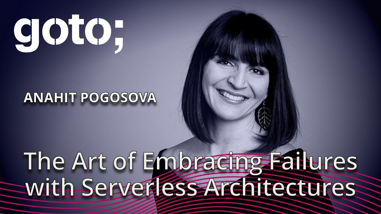 The Art of Embracing Failures with Serverless Architectures &bull; Anahit Pogosova &bull; GOTO 2024