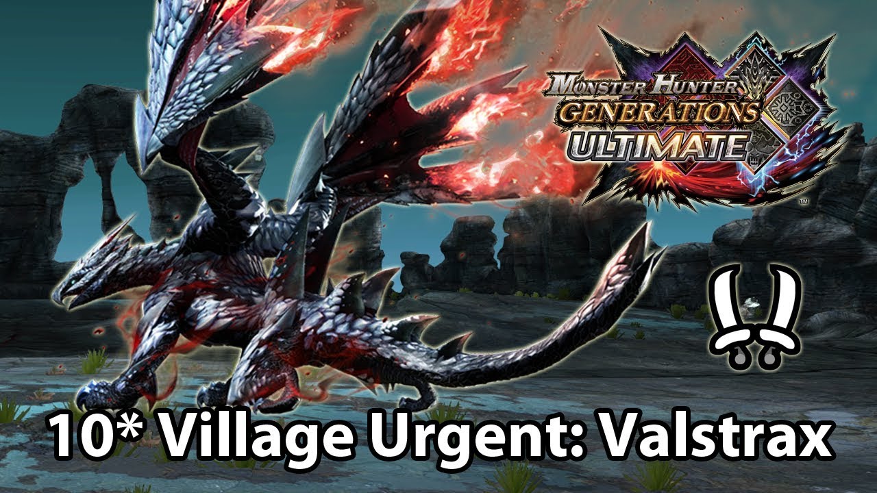 MHGU | 10★ Village urgent | Valstrax (Valor Dual Blades) - 4'02