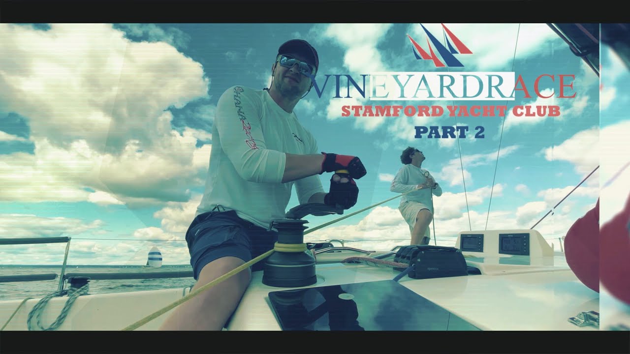 2021 Vineyard Race by Stamford Yacht Club ( Part 2)