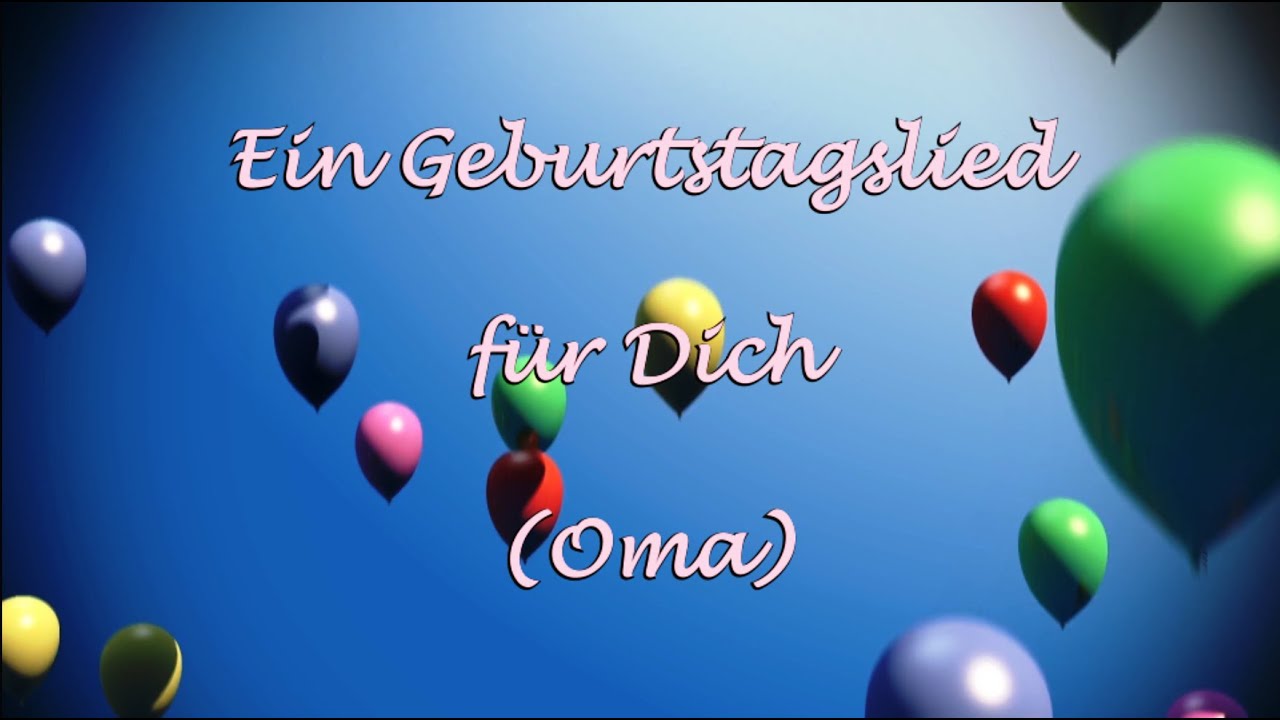 Ein Geburtstagslied für Dich (Oma)
