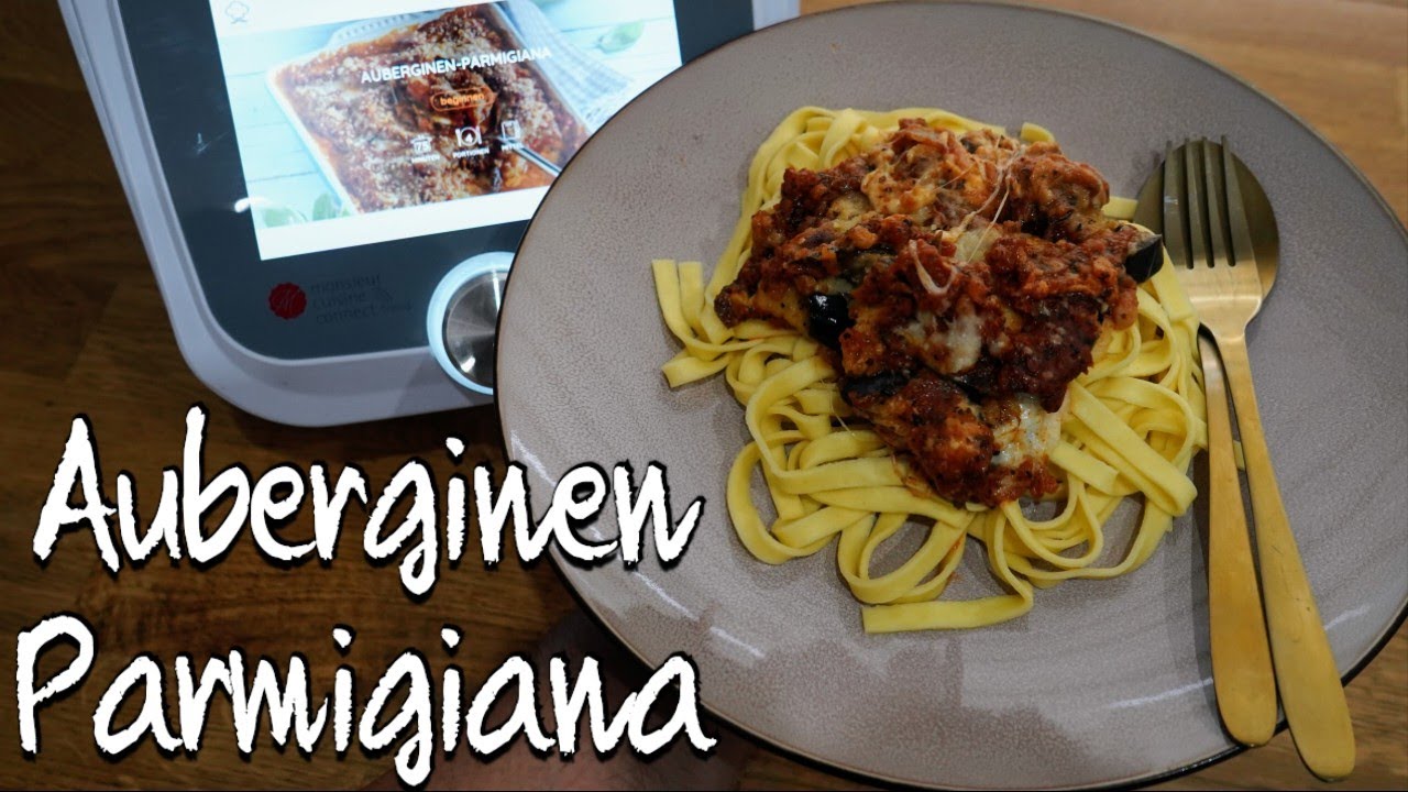 Auberginen Parmigiana Monsieur Cuisine | Leckeres Sommer Rezept