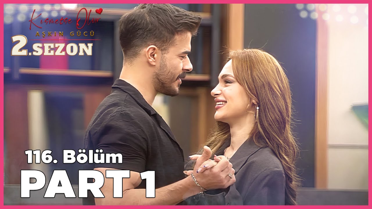 Aşkın Gücü 2. Sezon | 116. Bölüm FULL | PART - 1