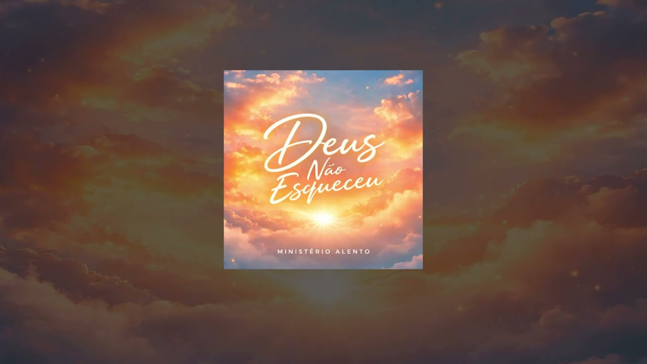 Deus Não Esqueceu - Ministério Alento