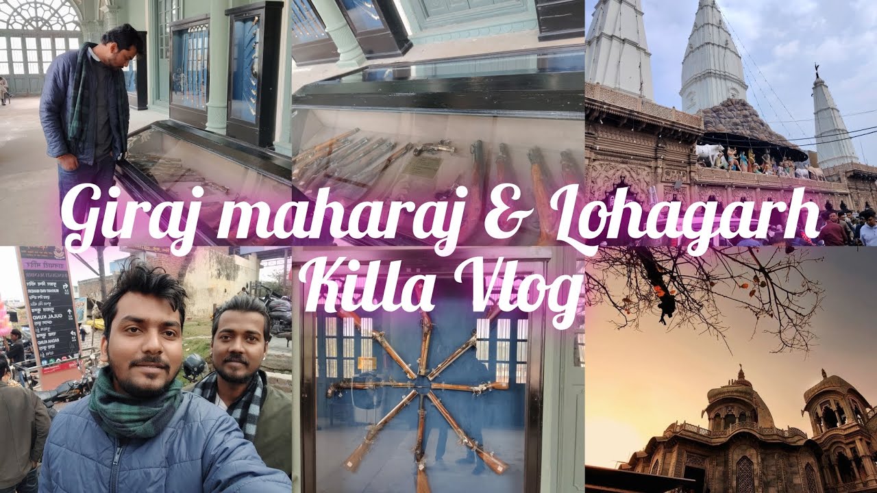 Giraj maharaj and Lohagarh Fort Vlog | Goverdhan , Mathura | Lohagarh fort ,Bharatpur, Rajasthan 