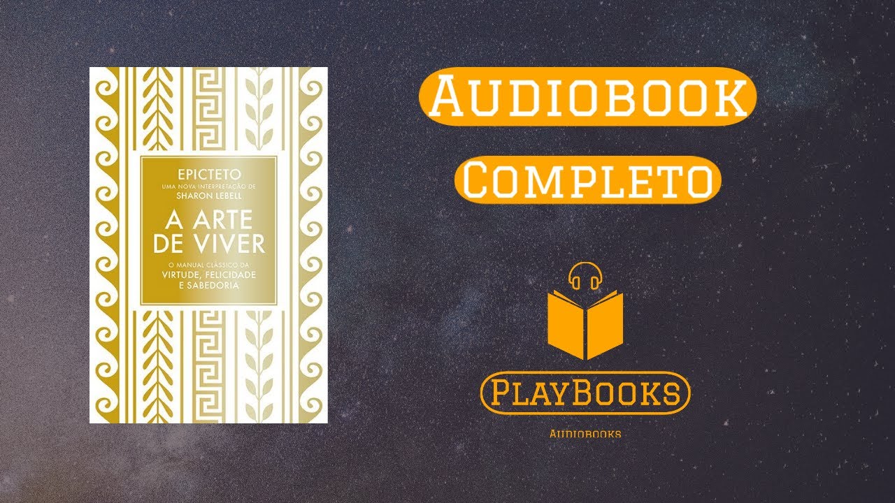 A arte de viver - Epicteto - audiobook completo - audiolivro - A Epifania do Estoicismo