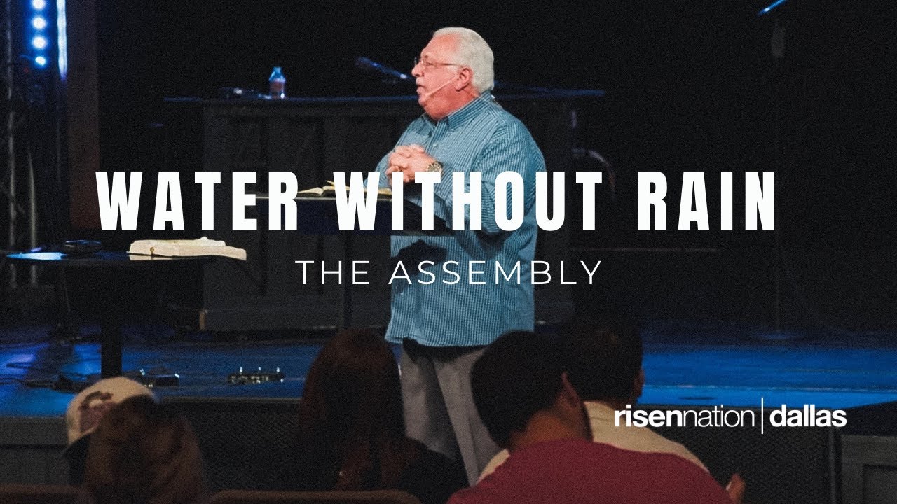 Water Without Rain | The Assembly | Dr. William Hinn | September 11, 2024