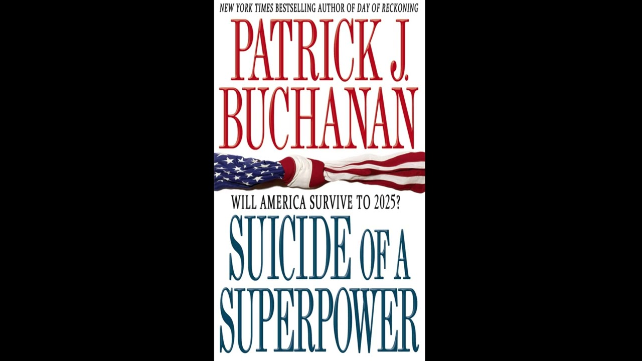 The Suicide of a Superpower - Pat Buchanan (Analysis)