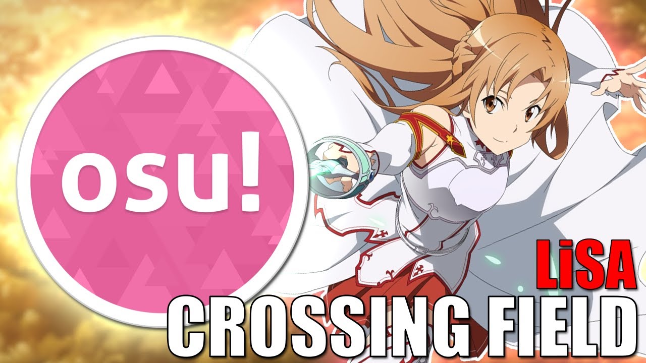 Osu! - Sword Art Online OP 1 -  Crossing Field | NORMAL (SS + PERFECT)