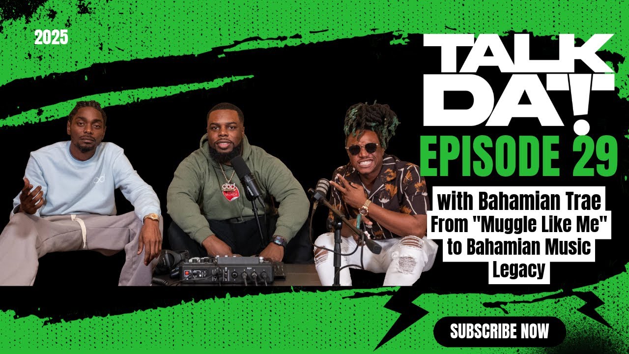 Talk Dat Podcast Episode 29 | with Bahamian Trae | From &ldquo;Muggle Like Me&rdquo; to Bahamian Music Legacy