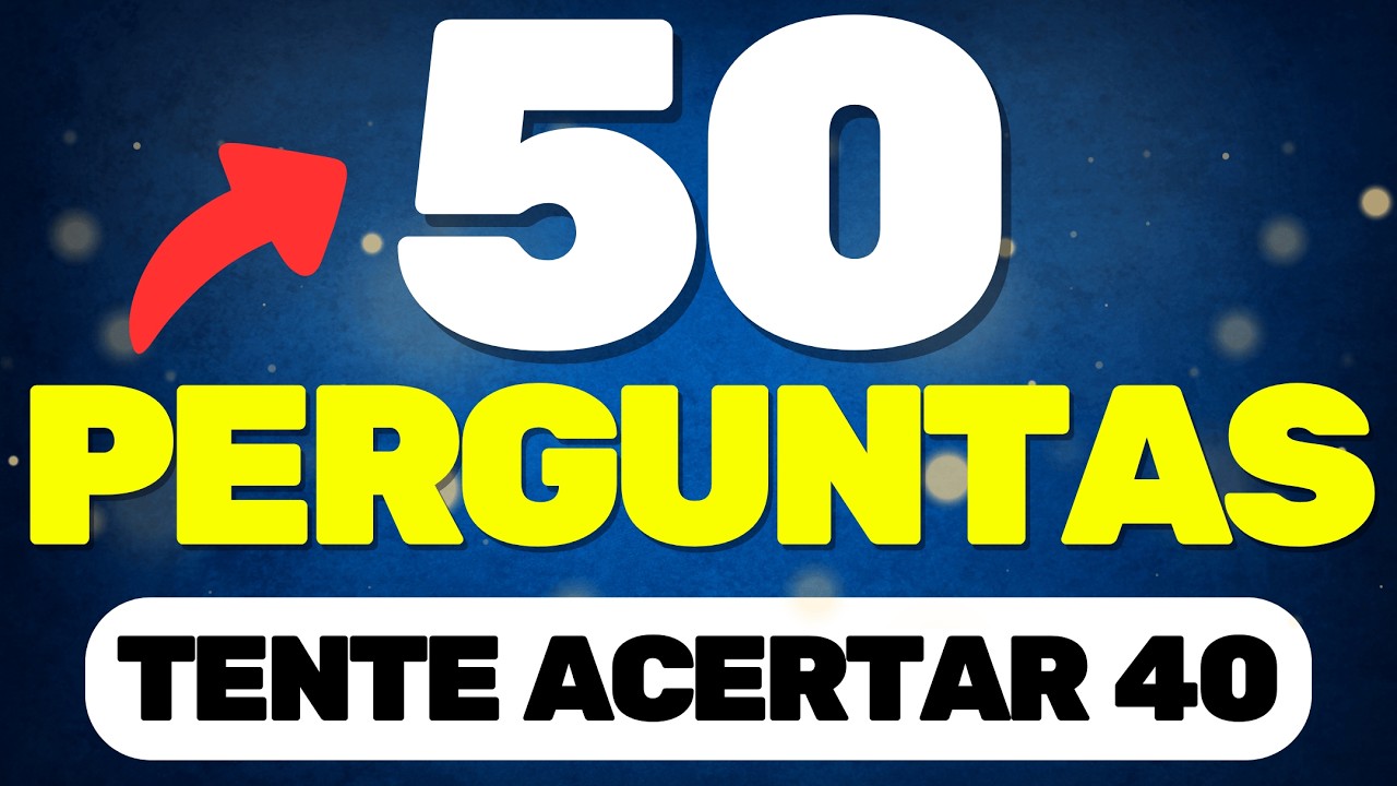 QUIZ DE CONHECIMENTOS GERAIS | 🧠📚 50 PERGUNTAS | TENTE ACERTAR 40 |