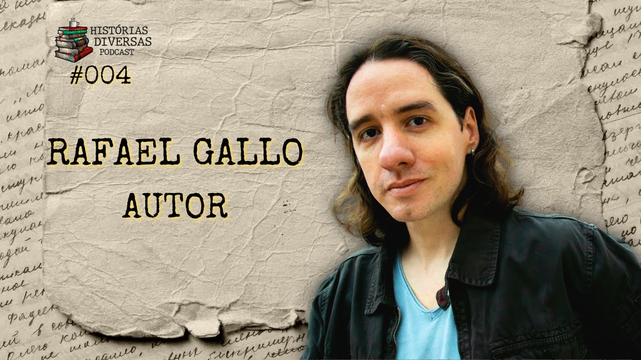 Rafael Gallo - Escritor | Histórias Diversas Podcast #004