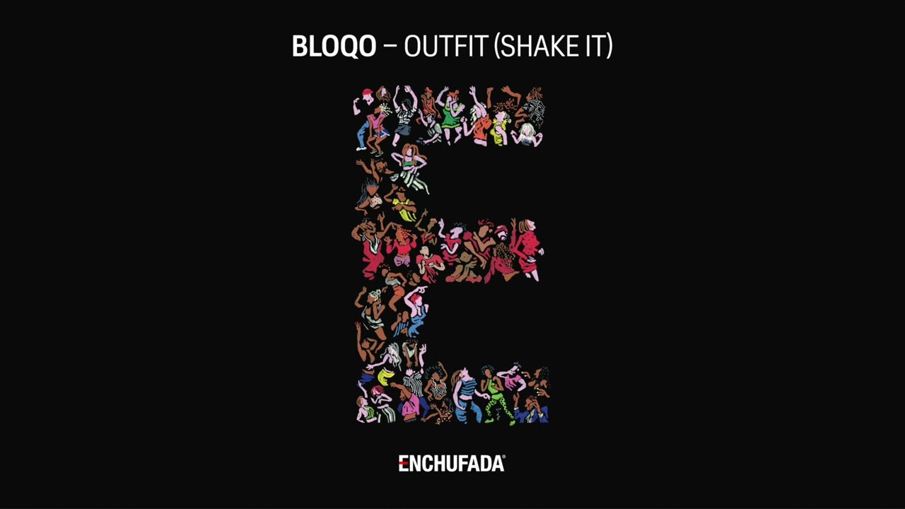 BLOQO - Outfit (Shake it)