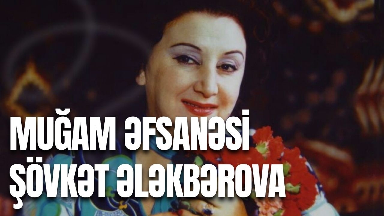 QARABAĞ ŞİKƏSTƏSİ İFASI İLƏ ÜZEYİR HACIBƏYOVU VALEH EDƏN SƏS – ŞÖVKƏT ƏLƏKBƏROVA