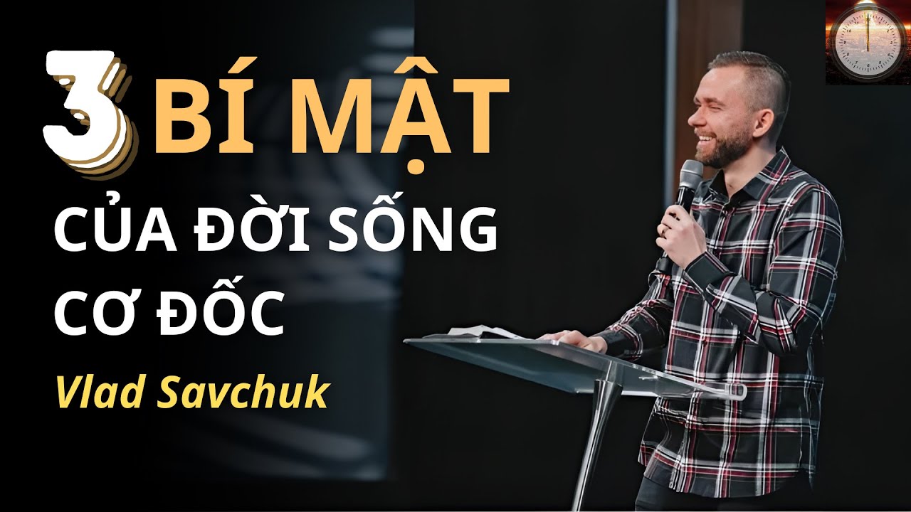 3 BÍ MẬT CỦA ĐỜI SỐNG CƠ ĐỐC // VLAD SAVCHUK