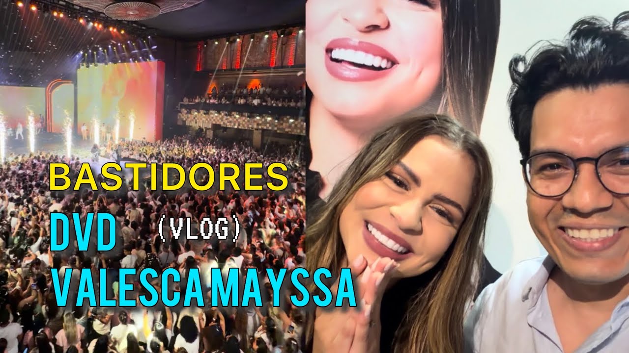 DVD VALESCA MAYSSA (VLOG) @todahmusicoficial @ValescaMayssa 