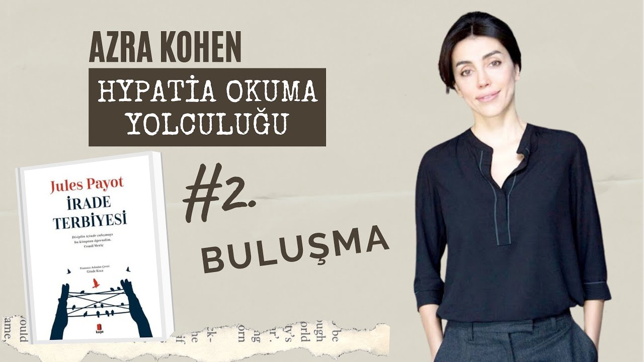 HYPATİA OKUMA YOLCULUĞU 2. BULUŞMA | İRADE TERBİYESİ