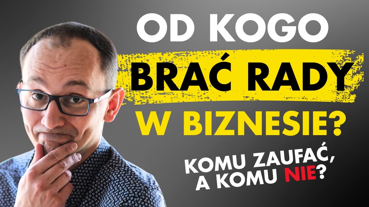 Od kogo brać rady w biznesie? Jak rozpoznać złych doradców i dobre odpowiedzi - Piotr Pytel