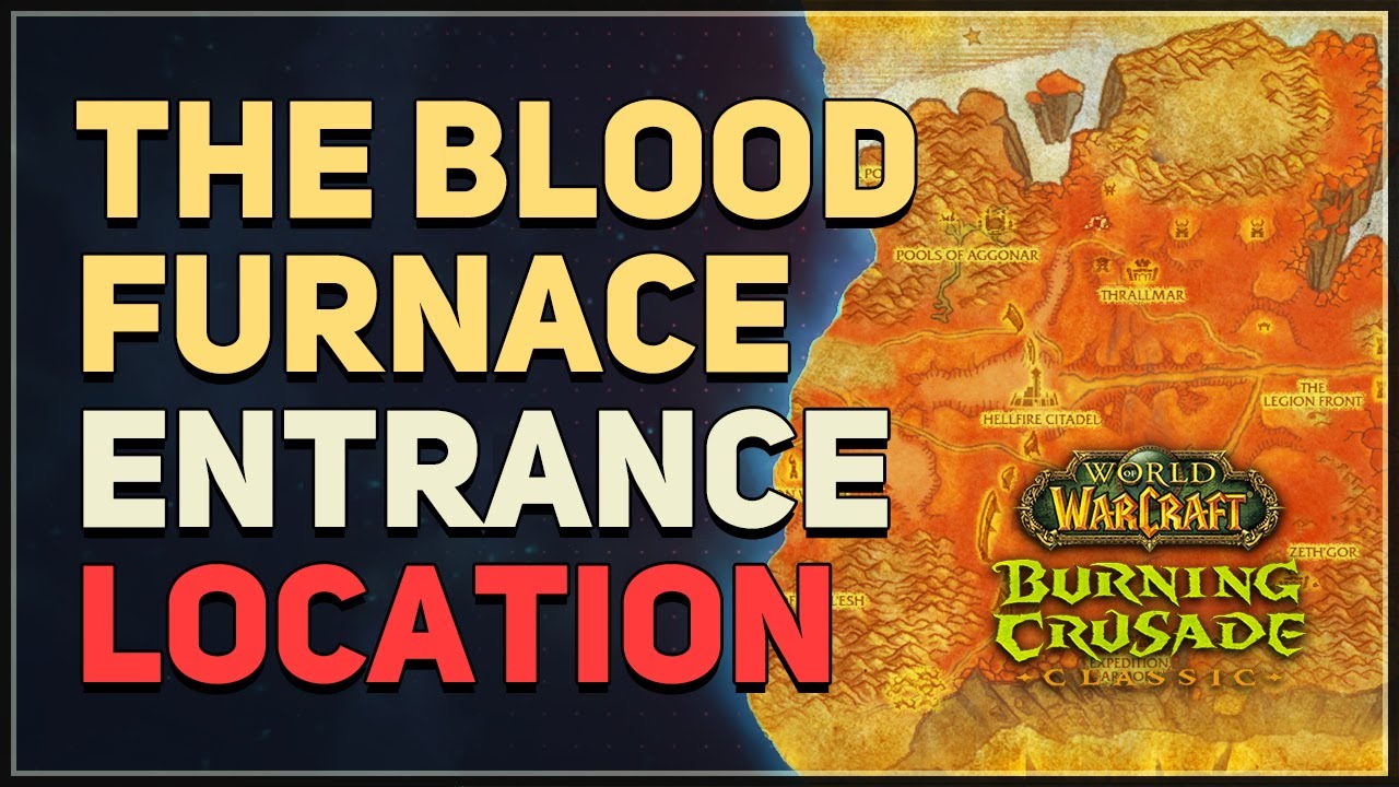 The Blood Furnace Entrance Location WoW TBC Classic