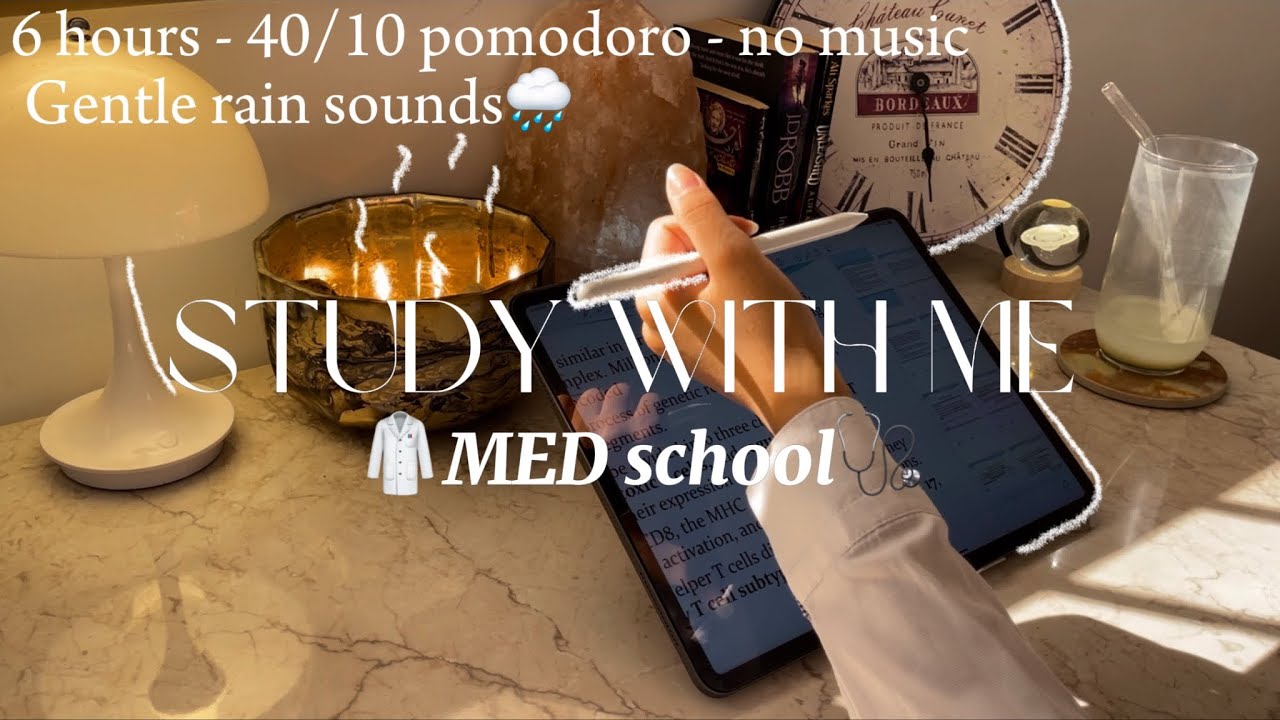 STUDY WITH ME 6 HOURS 🩺 | 40/10 pomodoro - RAIN SOUNDS edition 🌧️ - no music