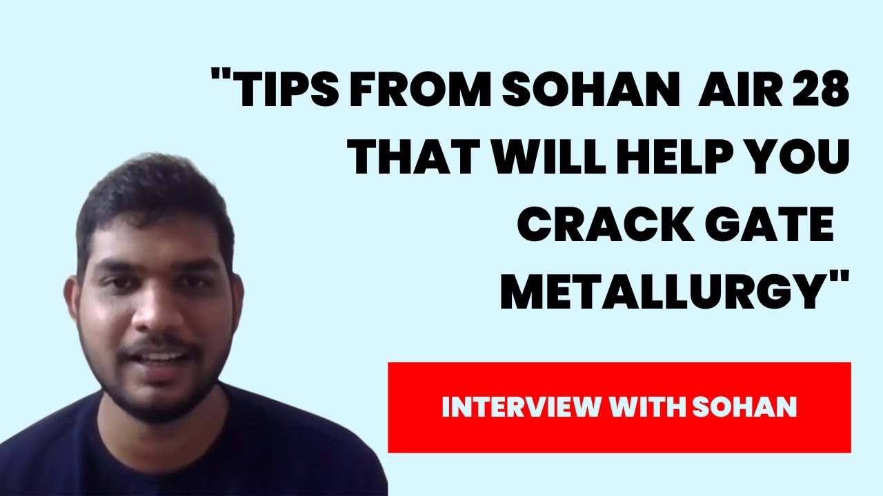 INTERVIEW WITH SOHAN GATE METALLURGY AIR 28 STUDENT OF CAREER AVENUES