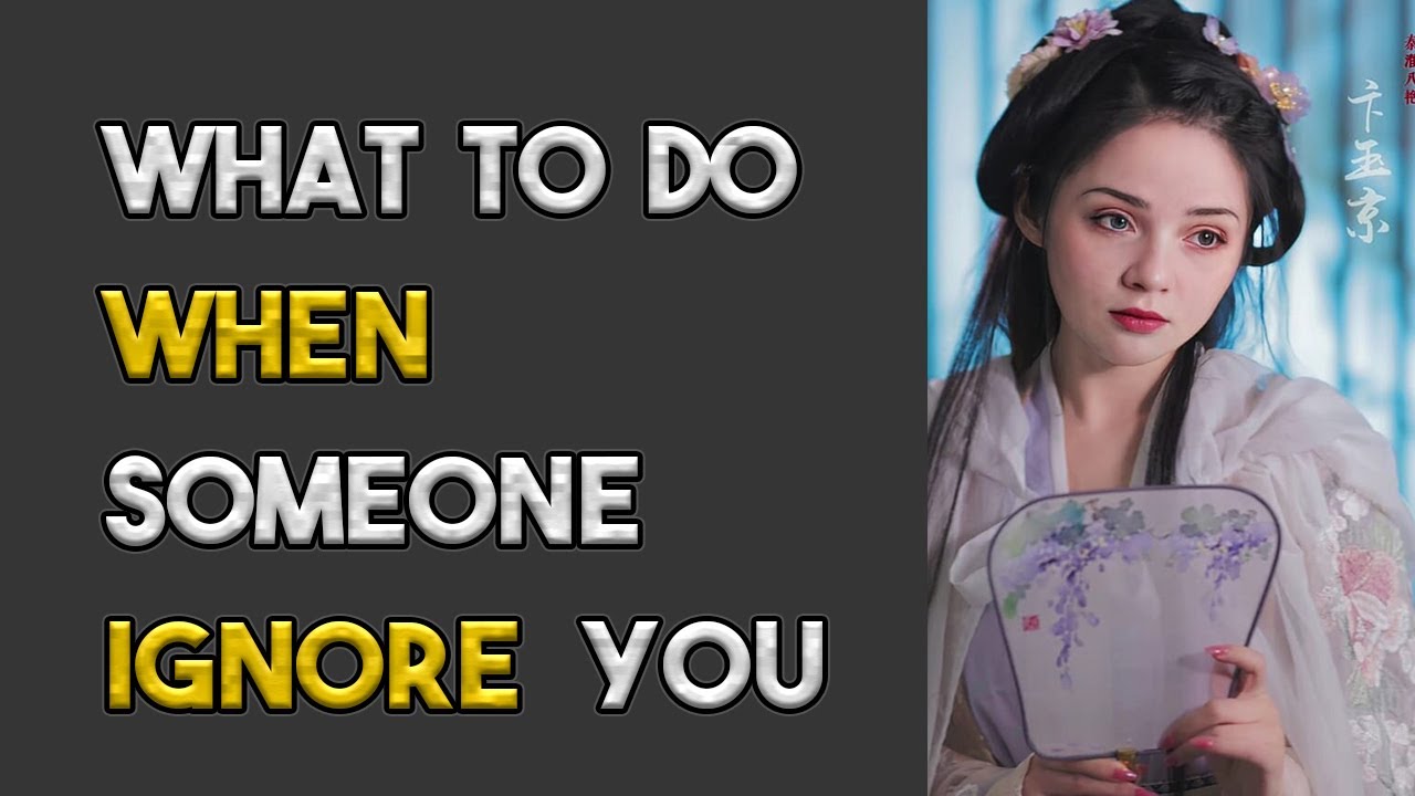 What To Do When Someone Ignore You Or Your Messages