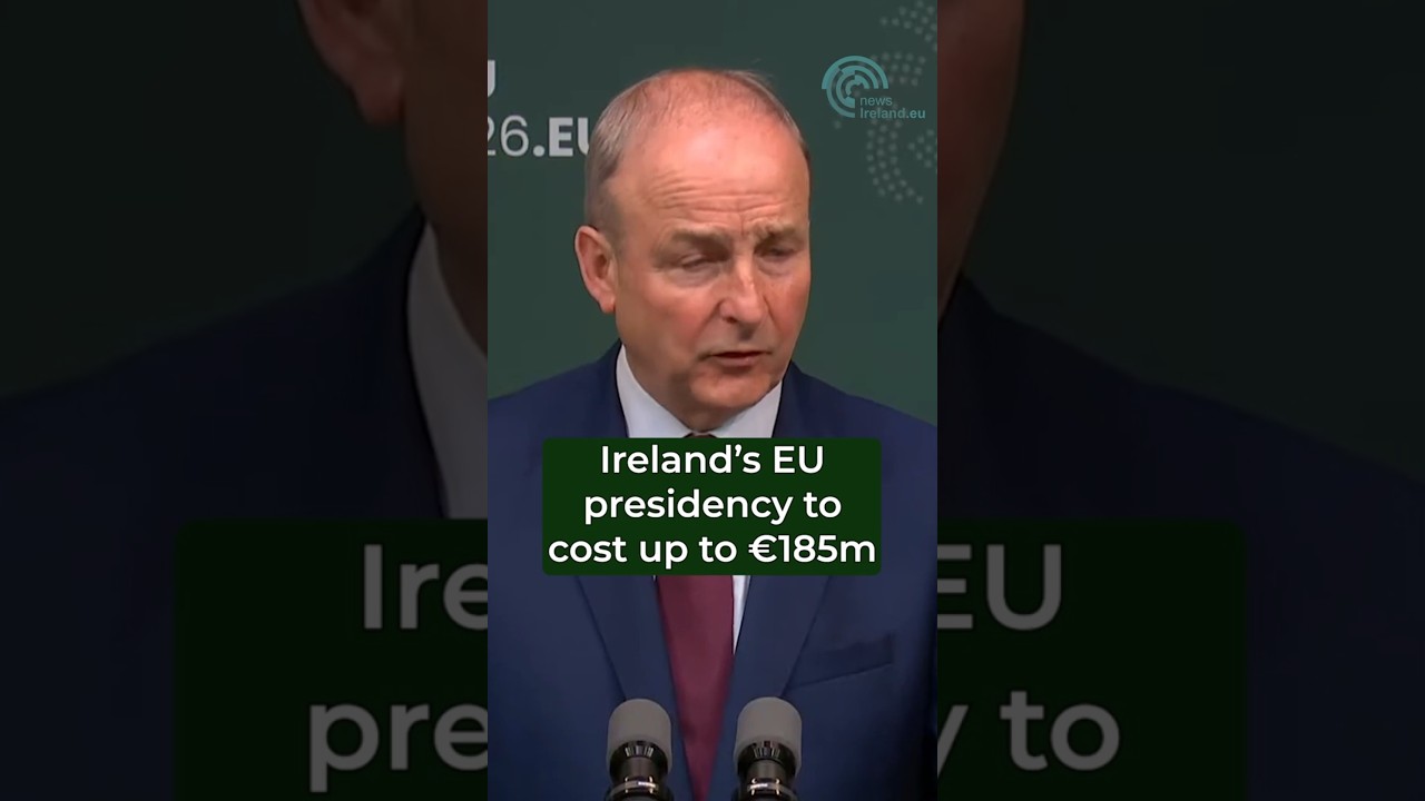 Ireland's EU presidency to cost up to &euro;185m